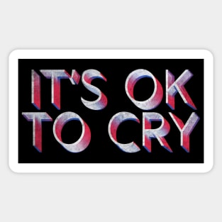 It's OK to cry // Retro Faded Typography Design Sticker